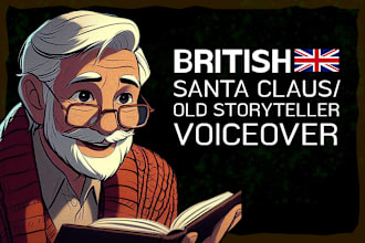 record a british santa claus or old storyteller voice over