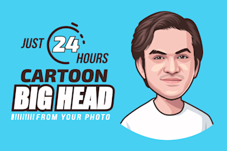 make cartoon big head from your photo just 24 hours