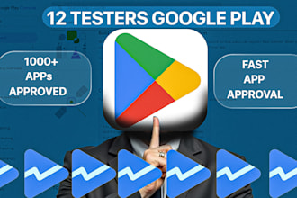 provide 12 testers for 14 days for closed testing with 100 percent approval