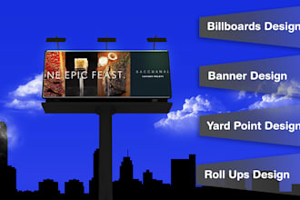 design attractive billboard design, roll ups and yard sign board