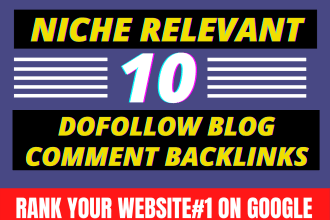 provide 10 niche relevant manual dofollow blog comment backlinks
