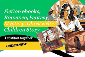 write fiction ebooks, romance, fantasy, mystery, edit kids story ghostwriter
