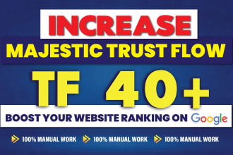 increase website URL majestic trust flow tf cf up to 40 plus