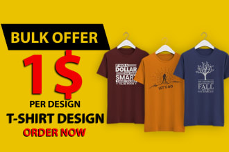 do bulk t shirt design for merch, shopify and printful in just 1 dollar