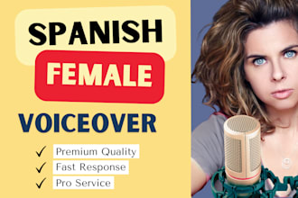 record a professional spanish female voice over
