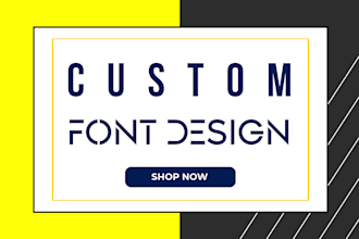 create custom font design and typography design or typeface
