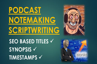 research, make notes and write scripts for your podcast