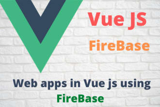 develop web applications in vue js using firebase