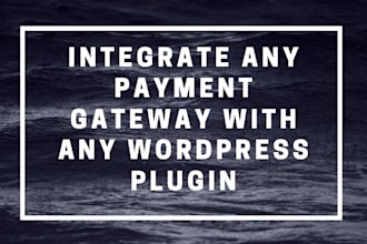 integrate any payment gateway with any wordpress plugin
