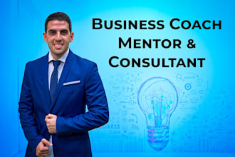 be your business coach, consultant and mentor