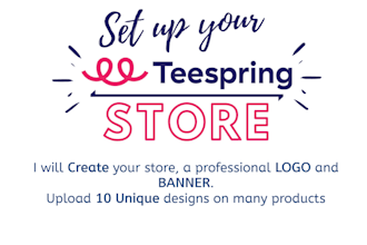 create and set up teespring store and add  unique designs
