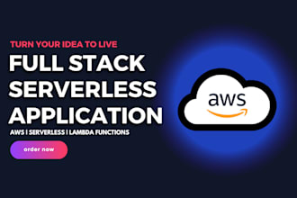 develop full stack custom AWS serverless application