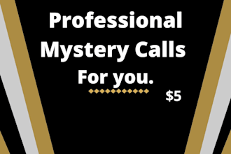 make all you mystery calls for you professionally