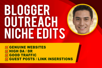 do genuine blogger outreach for niche edits and guest posts