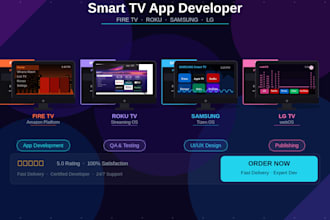 develop and test fire TV, roku TV, samsung, and lg TV apps
