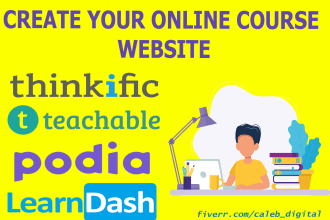 set up teachable, thinkific, podia, learndash, kajabi, learnworld, online course