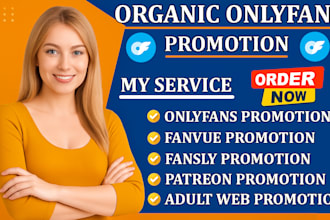 promote your onlyfans, fanvue, fansly, patreon page and adult web promotion