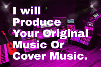 produce your original music or cover music