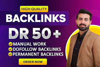 create high DR 50 plus dofollow SEO backlinks