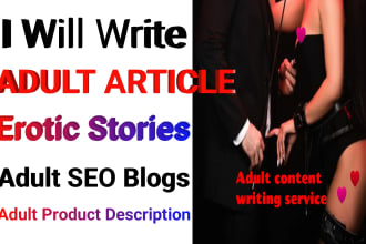 write SEO optimized adult article and erotic stories for you