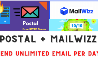build SMTP server send unlimited emails postal with mailwizz