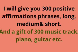 give  300 positive and abundance affirmations with 300 music track