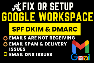 fix dns, spf, dkim, dmarc of google workspace email delivery and spam issue