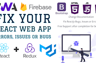 fix your react js web app, bugs and errors or issues