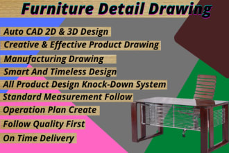 do furniture design and detailed manufacturing drawing