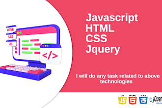do professional javascript, HTML, CSS and jquery tasks