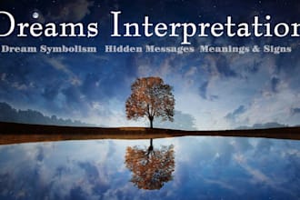 interpret your dream and help bring clarity and true meaning
