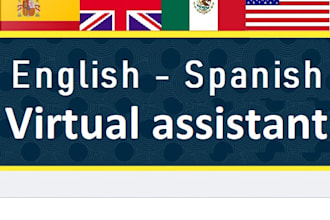 be your english and spanish speaking virtual assistant