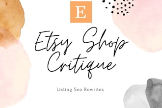 do full etsy shop critique and 2 listings seo rewrite