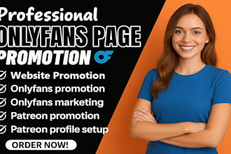do onlyfans promotion, fanvue, patreon page, fansly and adult web promotion