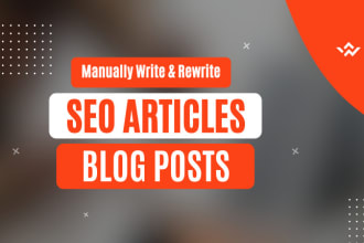 manually write and rewrite SEO articles and blogs