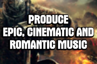 produce a professional epic, cinematic and romantic music