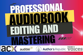 edit and master your audiobook for acx audible etc