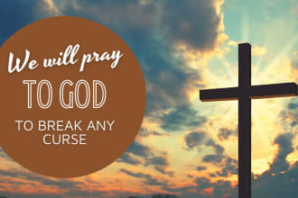 pray to god to break any curse