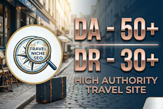 provide guest posts on high quality travel blogs da50 dr30