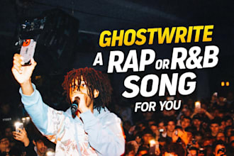 ghostwrite a rap or rnb song for you