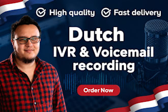 record your dutch voicemail IVR or phone greeting voice over