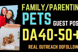 guest post on family,kids,parenting,pets da40 niche blog