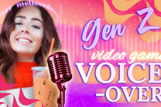 record a gen z voice over for your video game project
