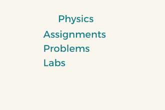solve your physics problem assignment and labs
