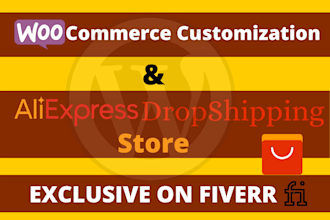 do woocommerce customization and aliexpress dropshipping