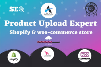 be your product upload expert, with variation in shopify or woocommerce store