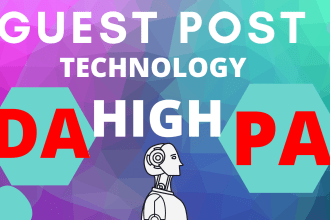 do technology guest post in high da, pa and traffic site