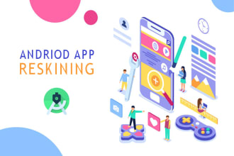reskin android app, customize android app for google and apple stores