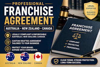 write legal franchise agreement for australia, new zealand and canada businesses