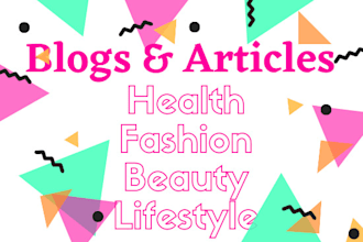 write blogs for you on health, beauty, fashion and lifestyle
